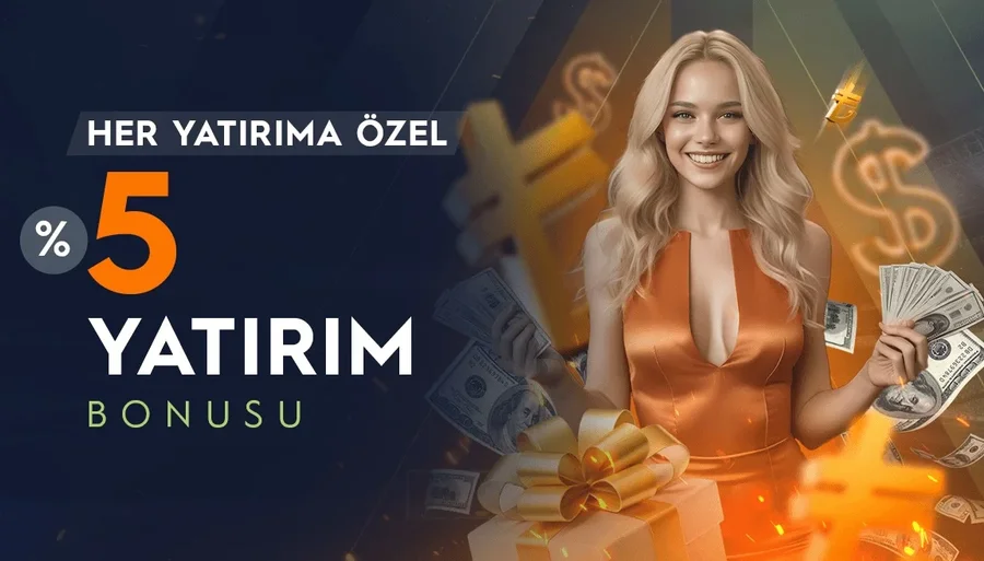 Her Yatırıma Özel %5 Yatırım Bonusu