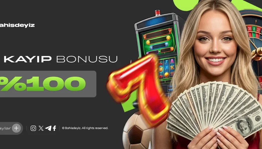 İLK YATIRIMINA ÖZEL %100 KAYIP BONUSU