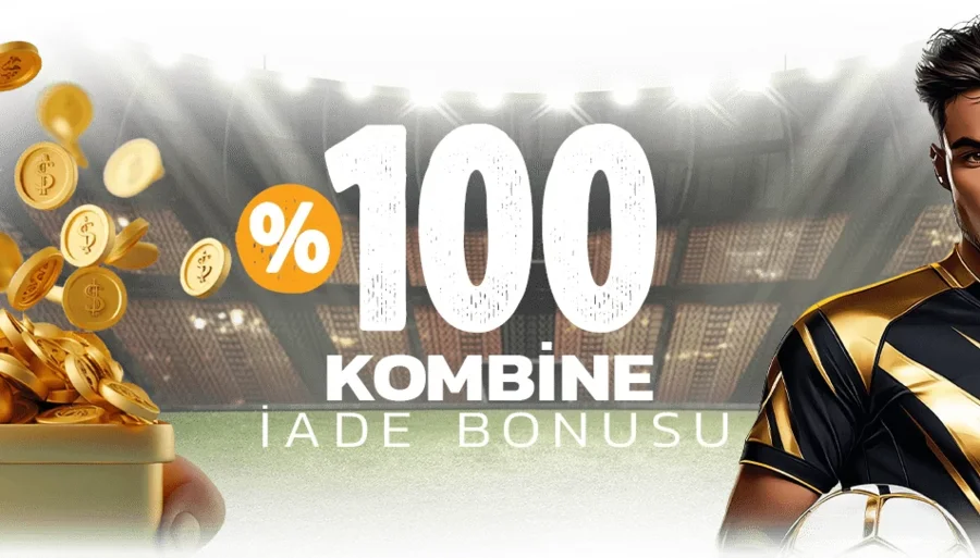 %100 KOMBİNE İADE BONUSU