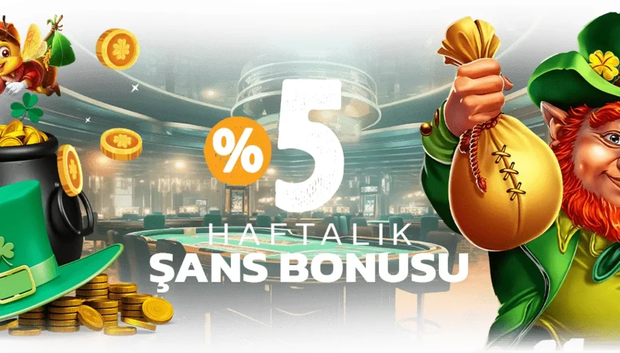 %5 HAFTALIK ŞANS BONUSU