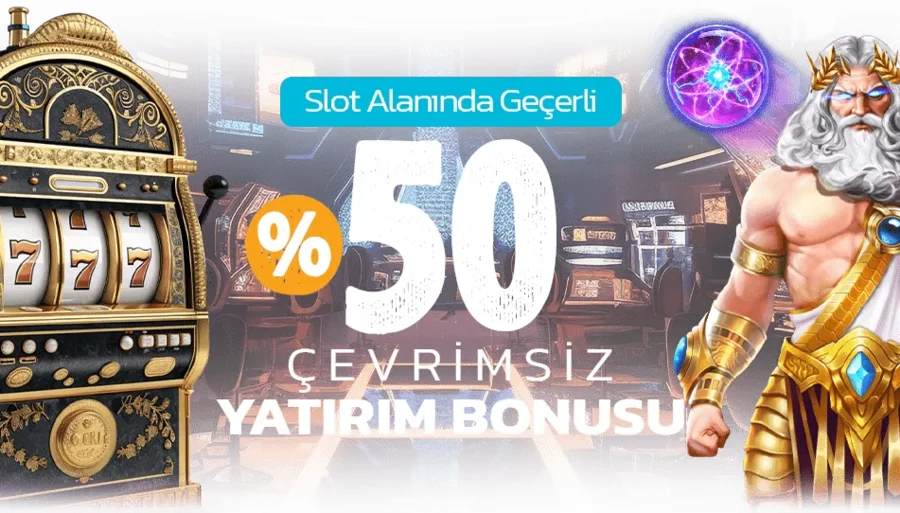 %50 ÇEVİRİMSİZ SLOT YATIRIM BONUSU
