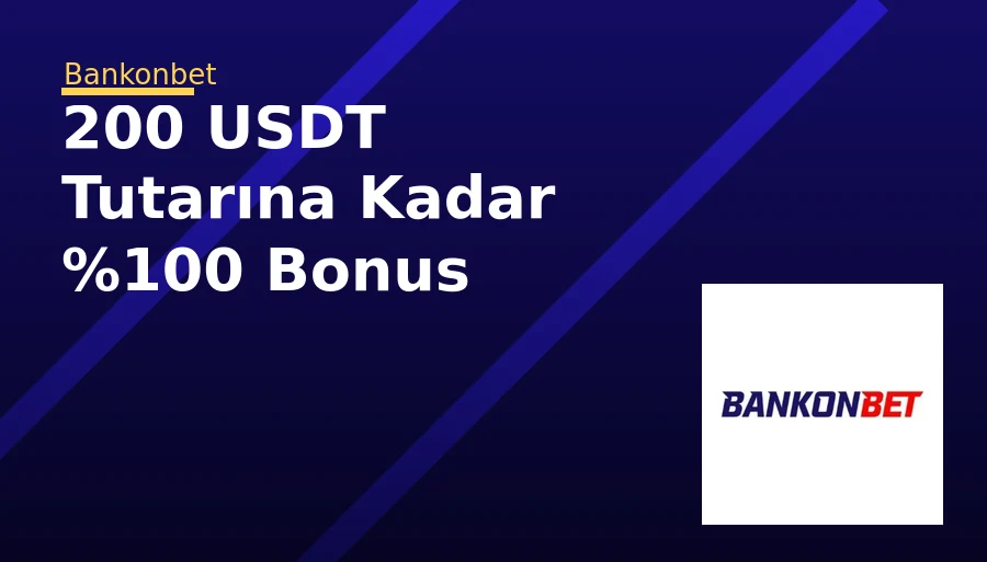 200 USDT Tutarına Kadar %100 Bonus