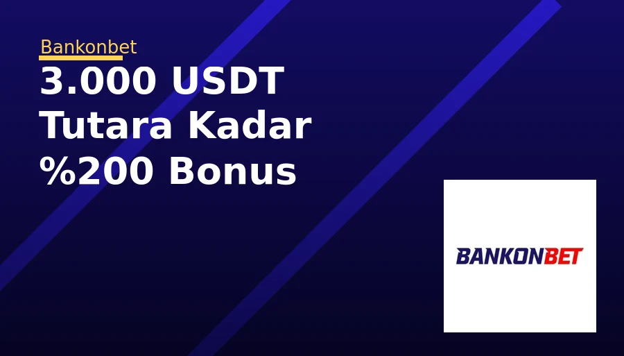 3.000 USDT Tutara Kadar %200 Bonus