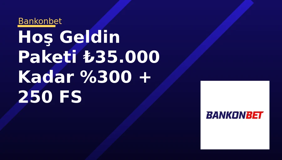 Hoş Geldin Paketi ₺35.000 Kadar %300 + 250 FS