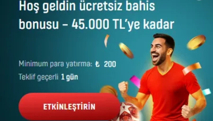 Hoş Geldin Ücretsiz Bahis Bonusu – 45.000 TL'ye Kadar