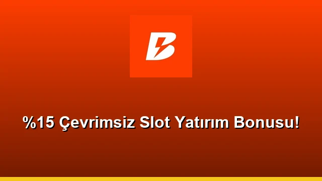 %15 Çevrimsiz Slot Yatırım Bonusu!