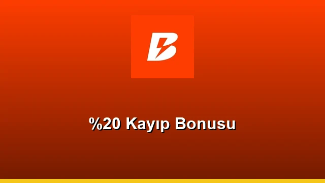 %20 Kayıp Bonusu