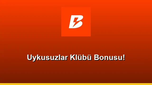 Uykusuzlar Klübü Bonusu!