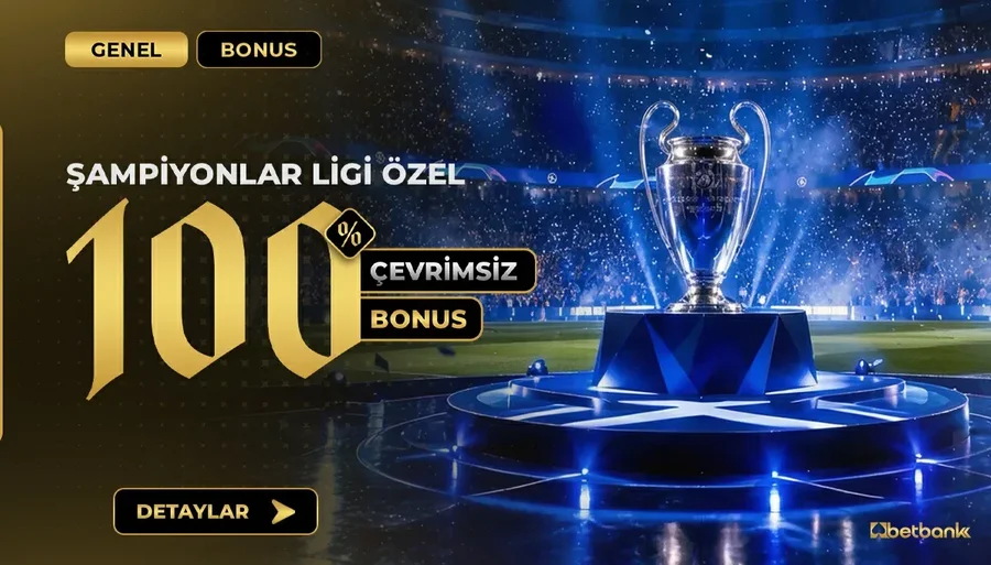 ŞAMPİYONLAR LİGİ BONUSU!