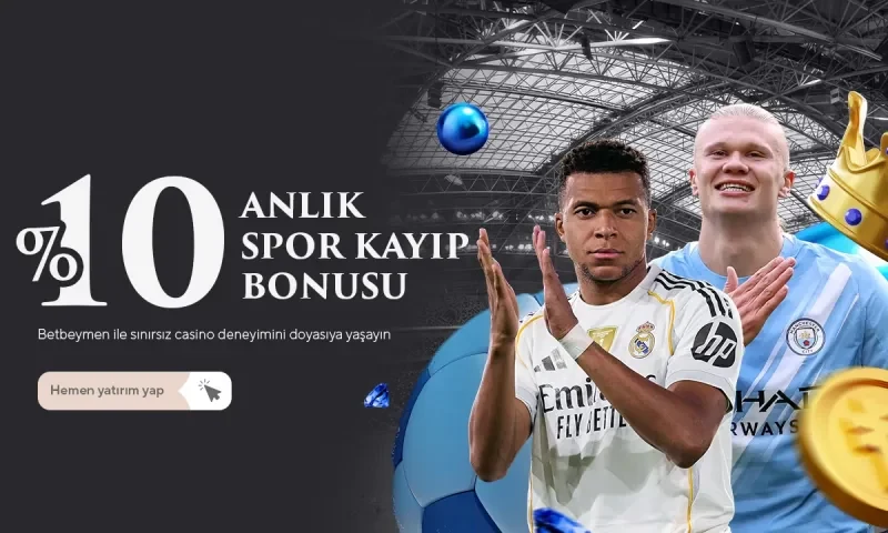 %10'A VARAN ANLIK VE SINIRSIZ KAYIP BONUSU