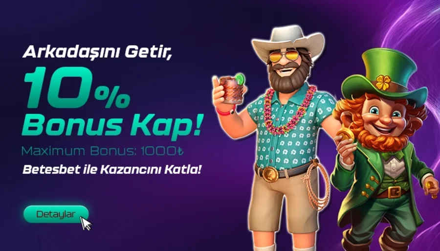 Arkadaşını Getir, %10 Bonus Kap