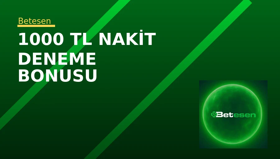 Betesen 1000 TL Nakit Deneme Bonusu