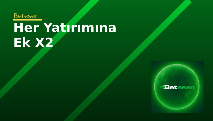 Her Yatırımına Ek X2