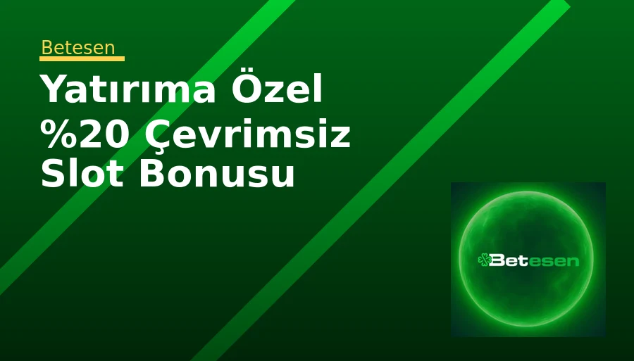 Yatırıma Özel %20 Çevrimsiz Slot Bonusu
