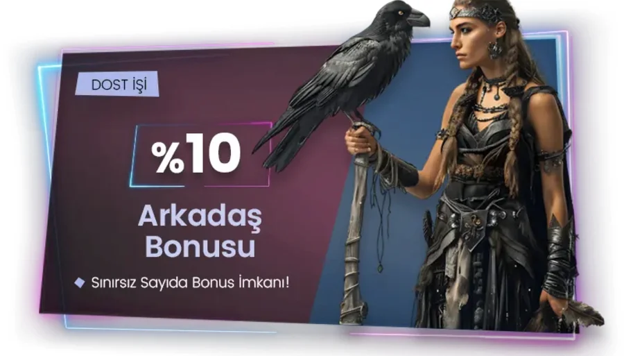 %10 Arkadaşını Getir Bonusu