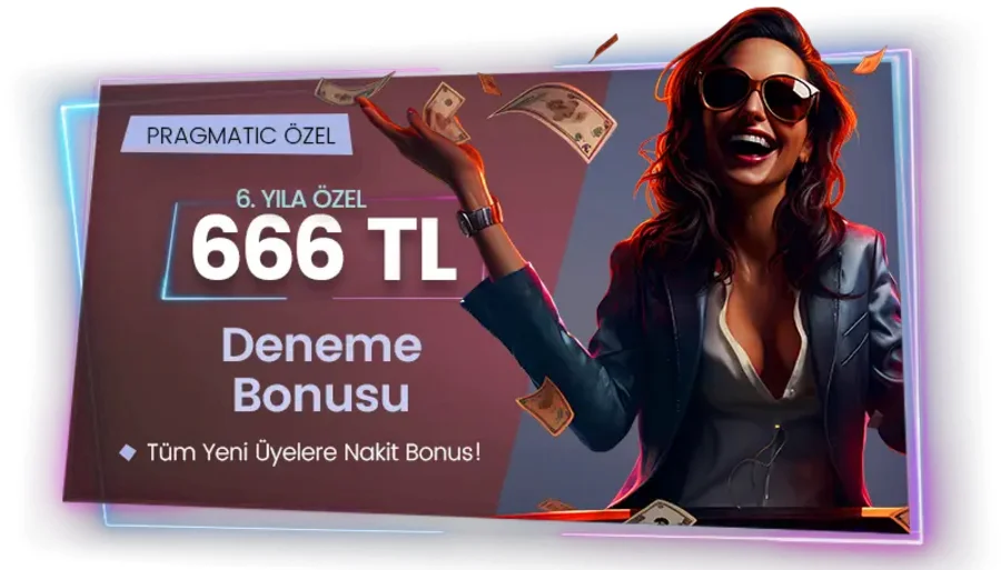 666 TL Deneme Bonusu