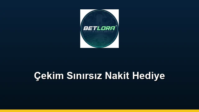 Çekim Sınırsız Nakit Hediye