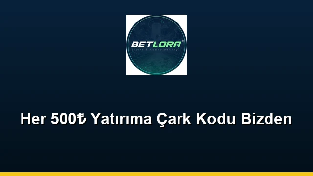 Her 500₺ Yatırıma Çark Kodu Bizden