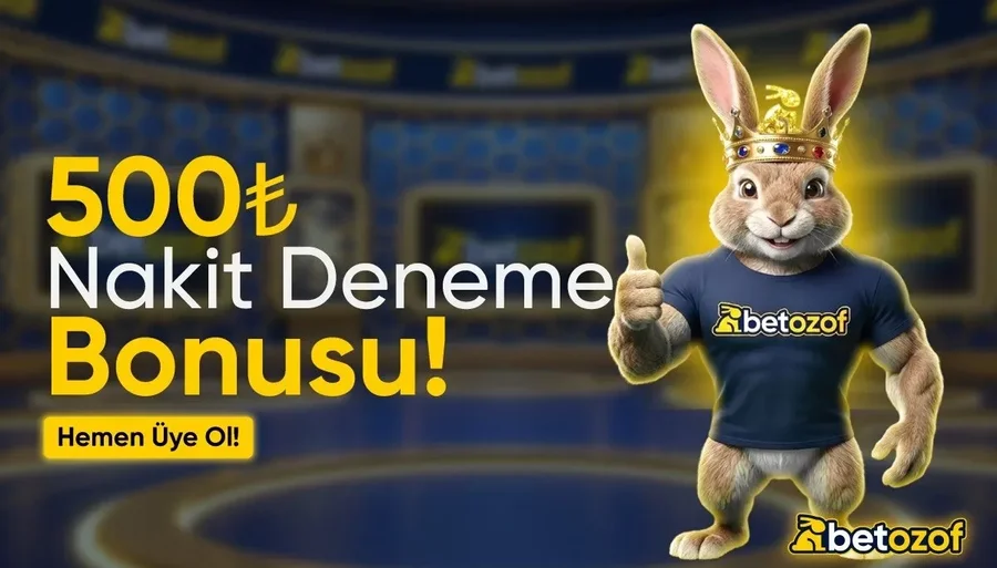Betozof Deneme Bonus 500₺ Nakit