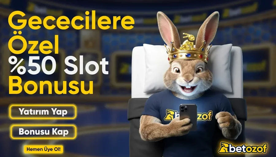 GECECİLERE ÖZEL %50 SLOT BONUSU