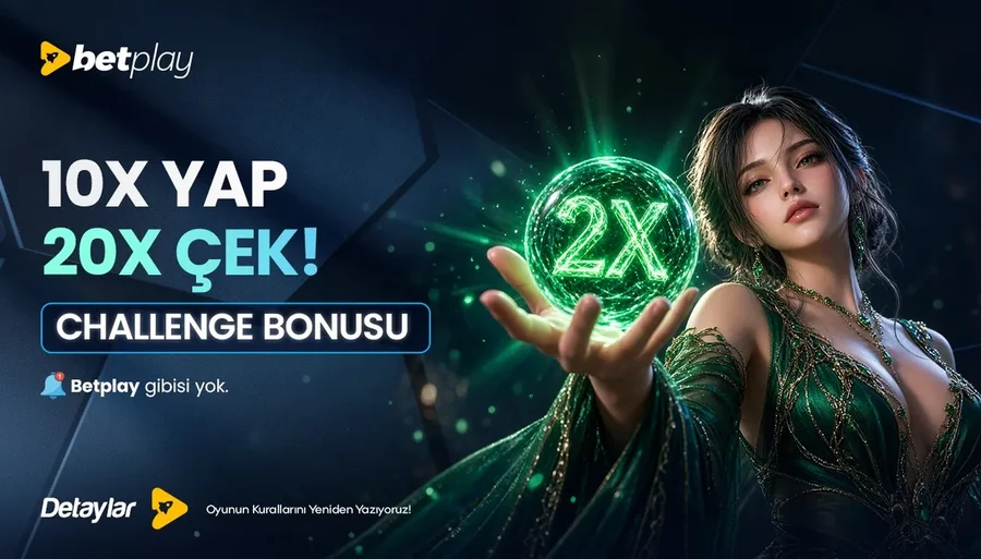 10X Yap 20X Çek Challenge Bonusu!