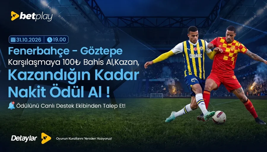 Betplay Fenerbahçe - Göztepe Özel Etkinlik!