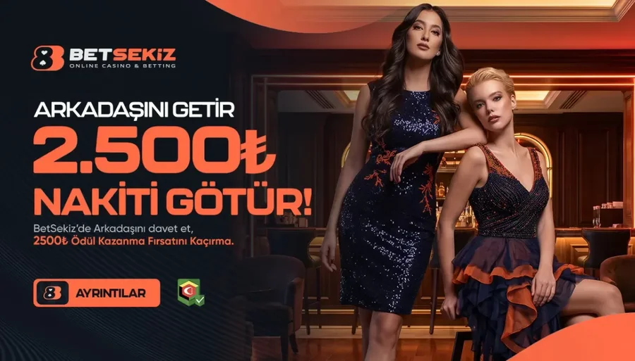 ARKADAŞINI GETİR 2500₺ NAKİTİ GÖTÜR