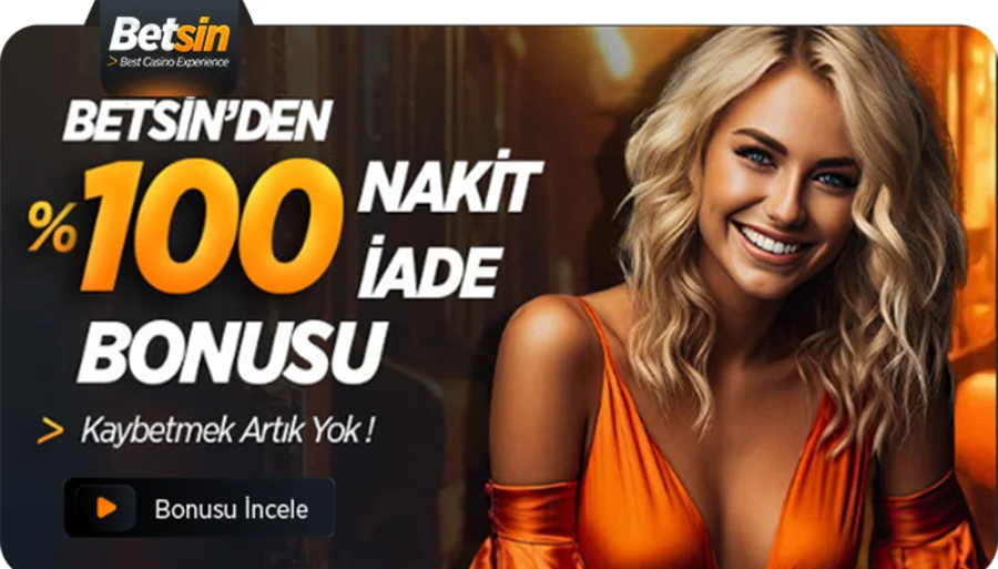 Betsin %100 İlk Yatırım Casino Nakit İade Bonusu