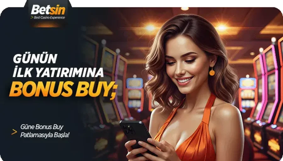 Günün İlk Yatırımına Özel Bonus Buy