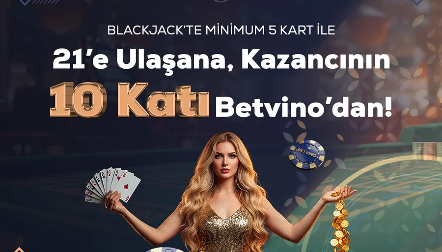 Blackjack'te Min. 5 Kartla 21'e Ulaşana 10 Kat