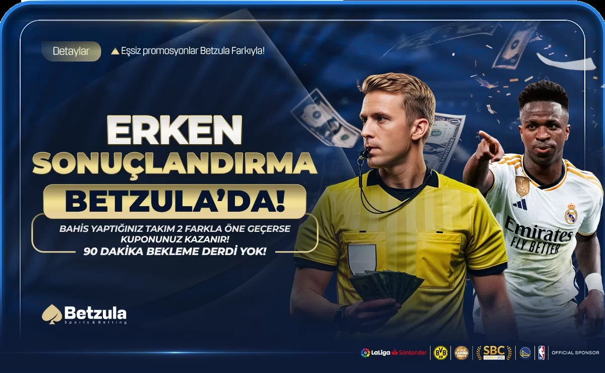 BETZULA'DA ERKEN SONUÇLANDIRMA