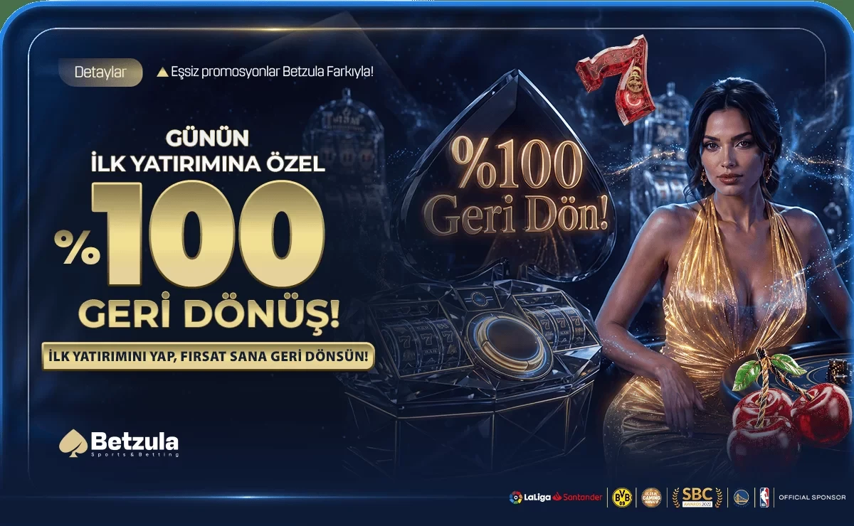GÜNÜN İLK YATIRIMINA ÖZEL %100 GERİ DÖNÜŞ BONUSU