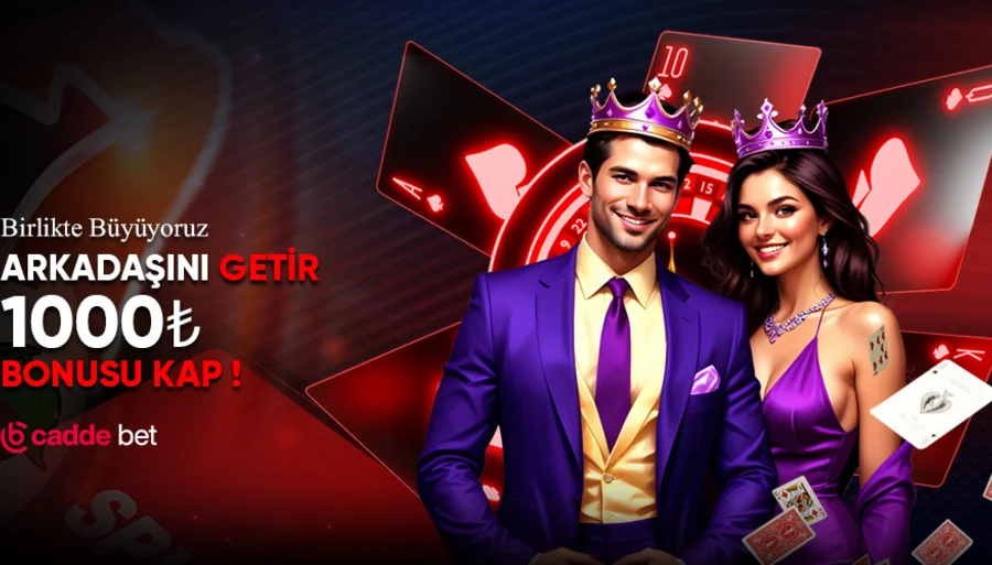Arkadaşını Getir 1000₺ Bonus Kap