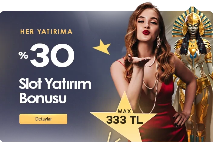 %30 SLOT YATIRIM BONUSU (333 TL)