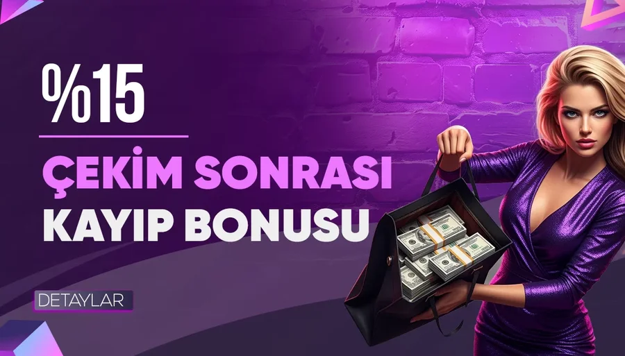 %15 Çekim Sonrası Kayıp Bonusu