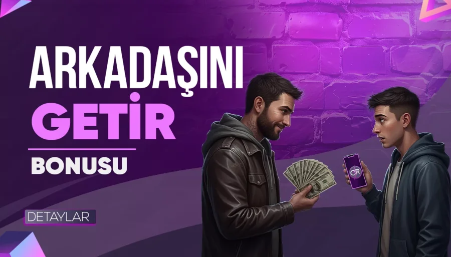 Arkadaşını Getir Bonusu