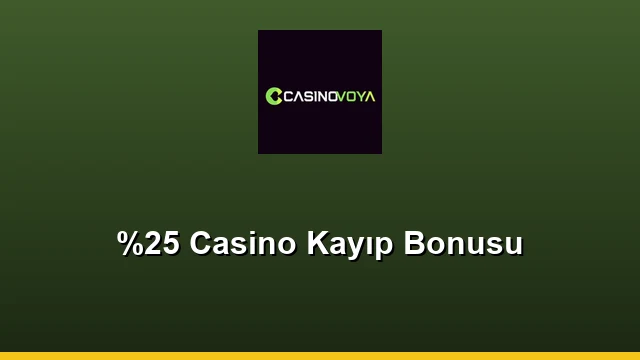 %25 Casino Kayıp Bonusu