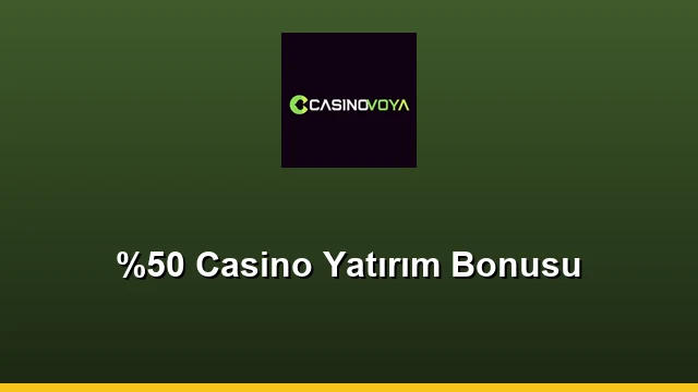 %50 Casino Yatırım Bonusu