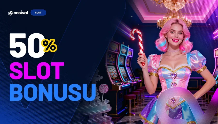 Casival %50 Slot Bonusu
