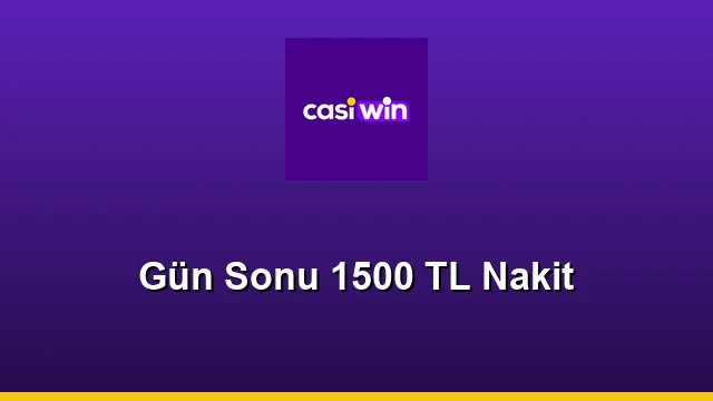 Gun Sonu 1500 TL Nakit