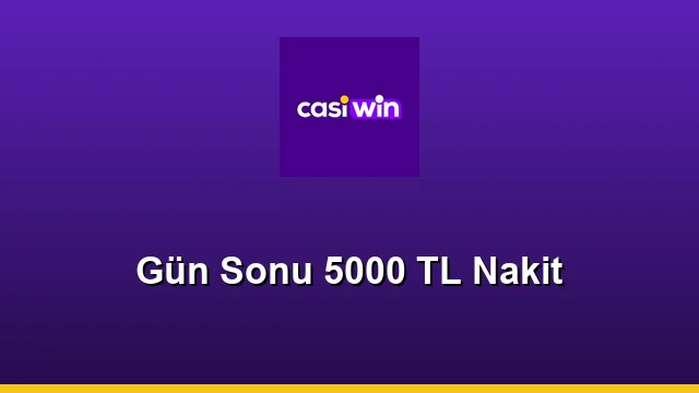 Gun Sonu 5000 TL Nakit