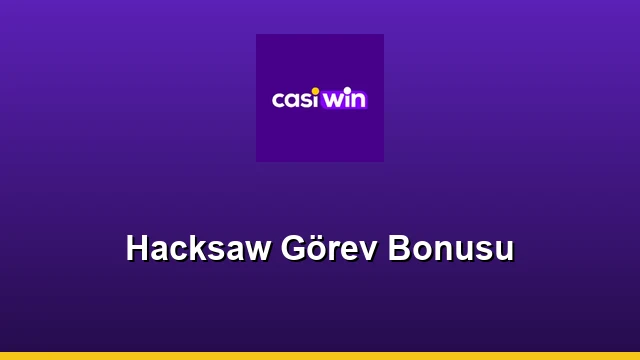 Hacksaw Sağlayıcısı Görev Bonusu
