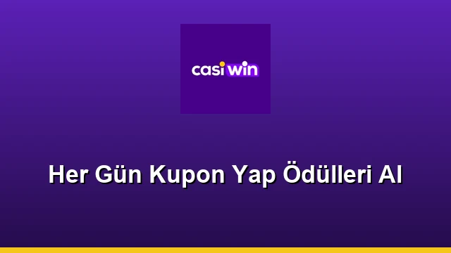 Her Gün Kupon Yap Ödülleri Al