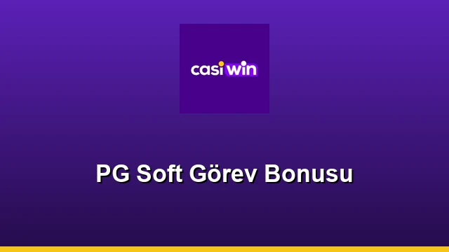 PG Soft Sağlayıcısı Görev Bonusu