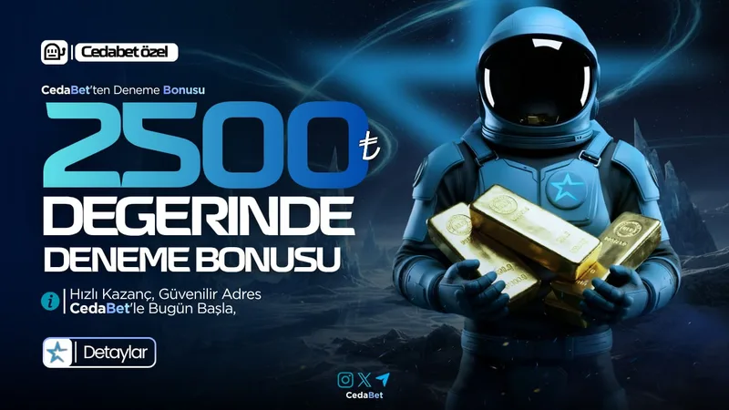 2500 TL Değerinde Deneme Bonusu! - Yeni Üyelere Özel Fırsat