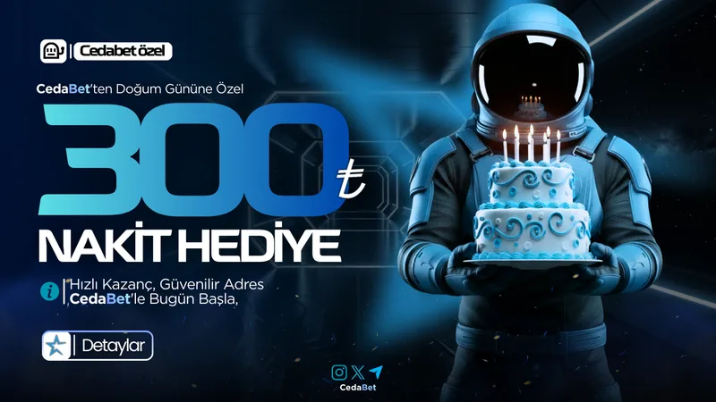 Doğum Gününe Özel 300 TL Nakit Sürpriz!