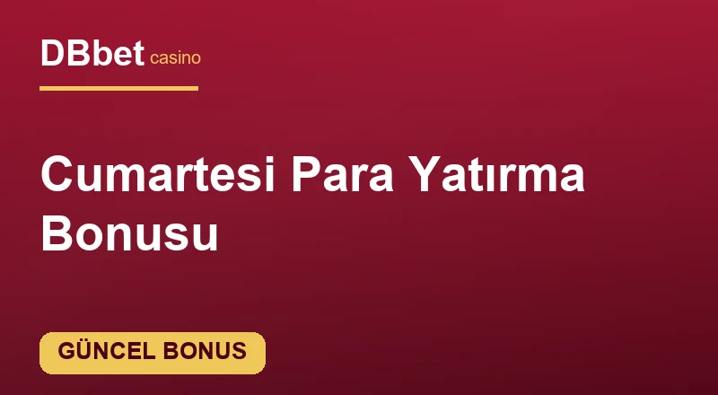 Cumartesi Günleri Para Yatırma Bonusu