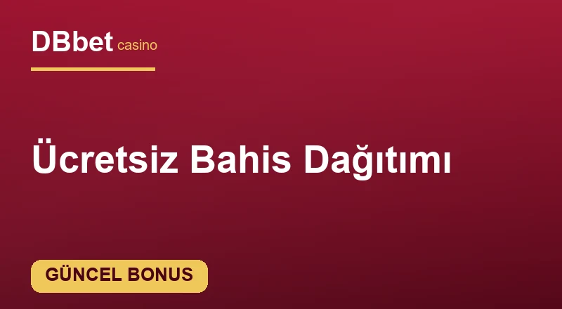 Ücretsiz Bahis Dağıtımı