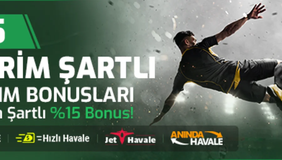 %15 Çevrim Şartlı Yatırım Bonusları