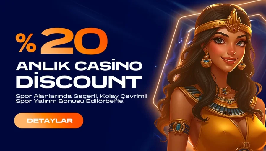 Editorbet %20 Anlık Casino Discount